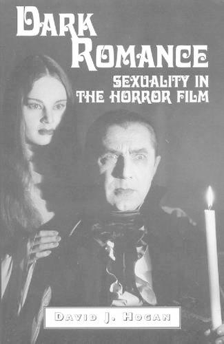 Паперова книга «Dark Romance: Sexuality in the Horror Film», автор Девід Дж. Хоган - фото №1