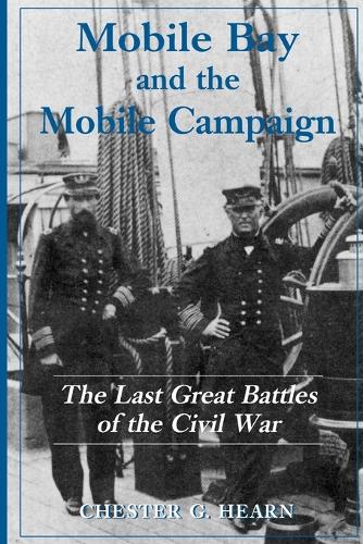Паперова книга «Mobile Bay and the Mobile Campaign: The Last Great Battles of the Civil War», автор Честер Г. Херн - фото №1