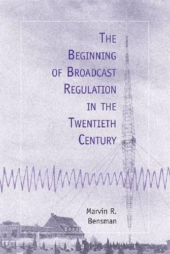 Бумажная книга «The Beginning of Broadcast Regulation in the Twentieth Century», автор Марвин Р. Бенсман - фото №1