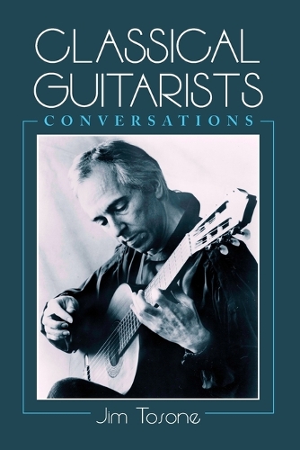 Бумажная книга «Classical Guitarists: Conversations», автор Джим Тосоне - фото №1