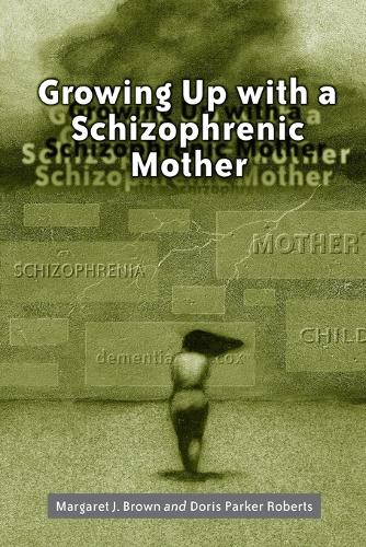 Паперова книга «Growing Up with a Schizophrenic Mother», авторів Доріс Паркер Робертс, Маргарет Дж. Браун - фото №1