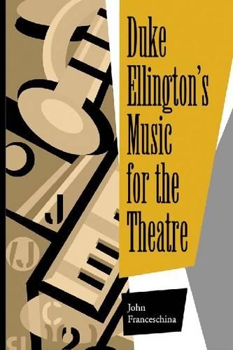 Бумажная книга «Duke Ellington's Music for the Theatre», автор Джон Франческина - фото №1