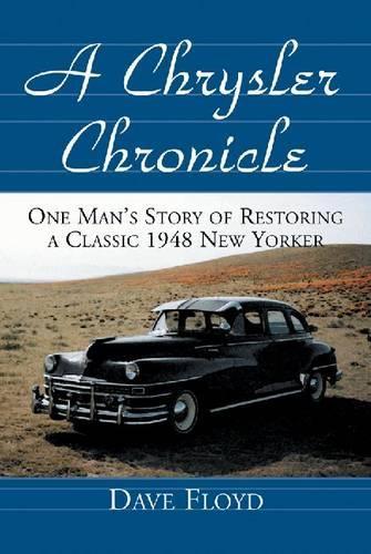 Бумажная книга «A Chrysler Chronicle: One Man's Story of Restoring a Classic 1948 New Yorker», автор Дэйв Флойд - фото №1
