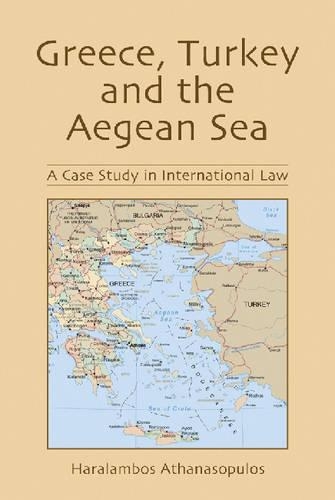 Бумажная книга «Greece, Turkey and the Aegean Sea: A Case Study in International Law», автор Хараламбос Атанасопулос - фото №1