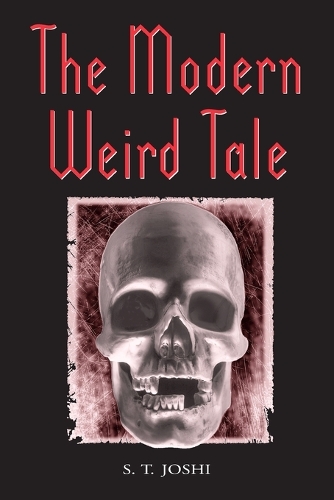 Бумажная книга «The Modern Weird Tale: A Critique of Horror Fiction», автор С. Т. Джоши - фото №1