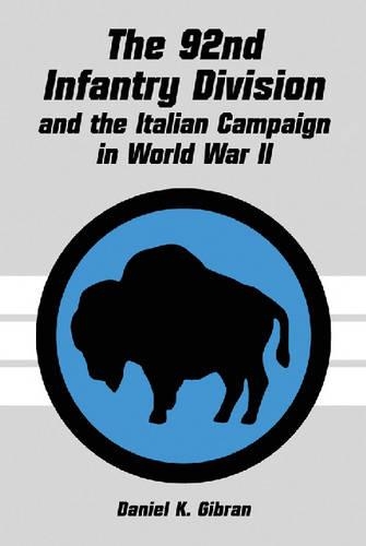 Бумажная книга «The 92nd Infantry Division and the Italian Campaign in World War II», автор Дэниел К. Гибран - фото №1