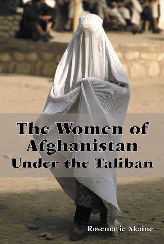 Паперова книга «The Women of Afghanistan Under the Taliban», автор Розмарі Скайн - фото №1