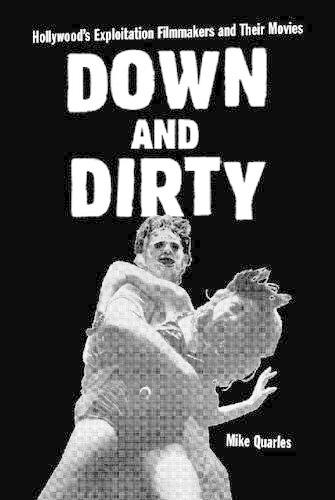 Бумажная книга «Down and Dirty: Hollywood's Exploitation Filmmakers and Their Movies», автор Майк Кворлс - фото №1