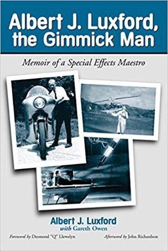 Бумажная книга «Albert J.Luxford, the Gimmick Man: Memoir of a Special Effects Maestro», авторов Альберт Дж. Лаксфорд, Гарет Оуэн - фото №1