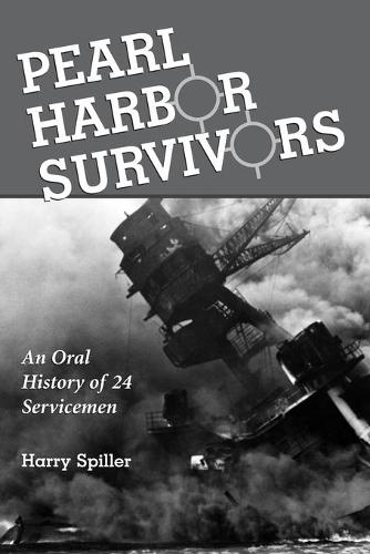 Паперова книга «Pearl Harbor Survivors: An Oral History of 24 Servicemen», автор Гаррі Спіллер - фото №1