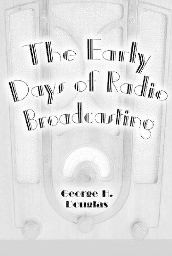 Бумажная книга «The Early Days of Radio Broadcasting», автор Джордж Х. Дуглас - фото №1