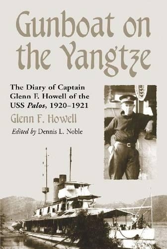 Паперова книга «Gunboat on the Yangtze: The Diary of Captain Glenn F.Howell of the USS ""Palos», автор Гленн Ф. Хауелл - фото №1