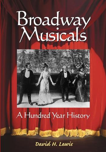 Бумажная книга «Broadway Musicals: A Hundred Year History», автор Дэвид Г. Льюис - фото №1