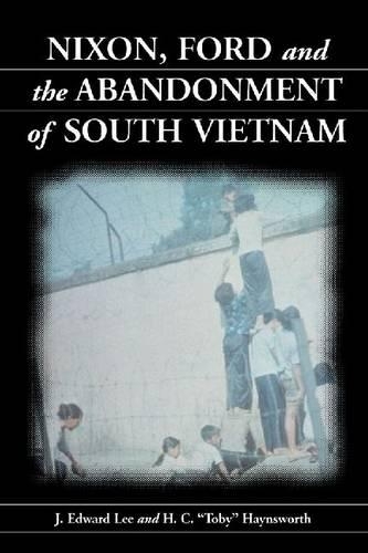Бумажная книга «Nixon, Ford and the Abandonment of South Vietnam», авторов Х.К. Хейнсворт, Дж. Эдвард Ли - фото №1