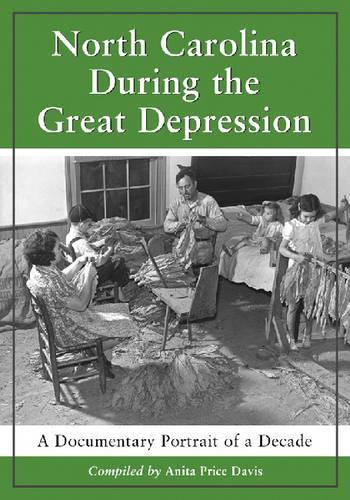 Бумажная книга «North Carolina During the Great Depression: A Documentary Portrait of a Decade», автор Анита Прайс Дэвис - фото №1