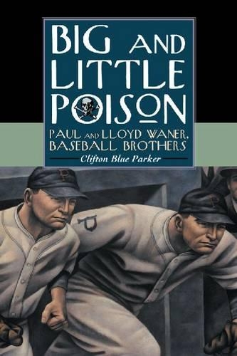Бумажная книга «Big and Little Poison: Paul and Lloyd Waner, Baseball Brothers», автор Клифтон Блю Паркер - фото №1