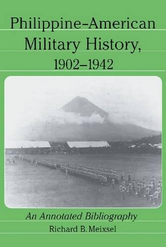 Паперова книга «Philippine-American Military History, 1902-1942: An Annotated Bibliography», автор Річард Б. Мейксель - фото №1