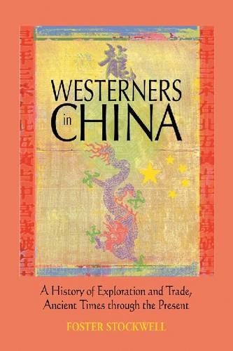 Бумажная книга «Westerners in China: A History of Exploration and Trade, Ancient Times Through Present», автор Фостер Стоквелл - фото №1