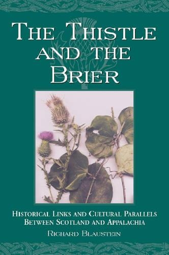 Бумажная книга «The Thistle and the Brier: Historical Links and Cultural Parallels Between Scotland and Appalachia», автор Ричард Блауштейн - фото №1