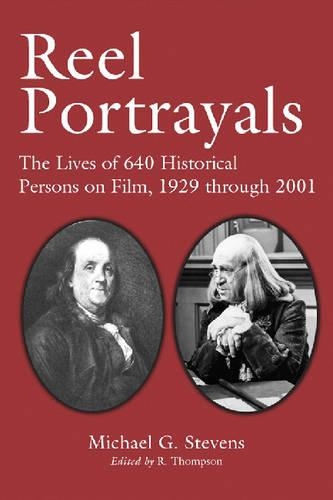 Бумажная книга «Reel Portrayals: The Lives of 640 Historical Persons on Film, 1929 through 2001», автор Майкл Г. Стивенс - фото №1