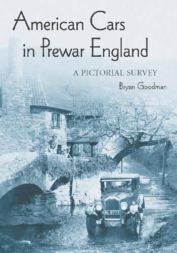 Бумажная книга «American Cars in Prewar England: A Pictorial Survey», автор Брайан Гудман - фото №1