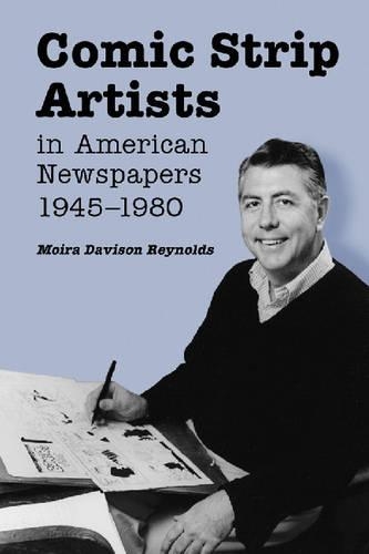 Паперова книга «Comic Strip Artists in American Newspapers, 1945-1980», автор Мойра Девісон Рейнольдс - фото №1