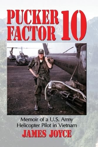 Бумажная книга «Pucker Factor 10: Memoir of a U.S. Army Helicopter Pilot in Vietnam», автор Джеймс Джойс - фото №1