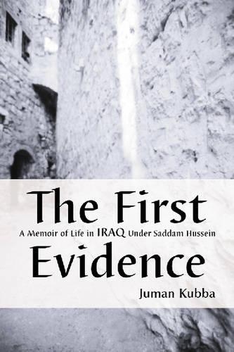 Бумажная книга «The First Evidence: A Memoir of Life in Iraq Under Saddam Hussein», автор Марья Макки - фото №1