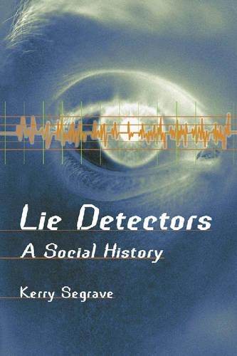 Паперова книга «Lie Detectors: A Social History», автор Керрі Сігрейв - фото №1