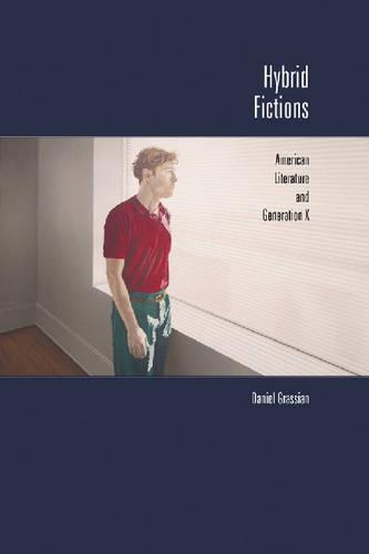 Бумажная книга «Hybrid Fictions: American Literature and Generation X», автор Дэниел Грасиан - фото №1