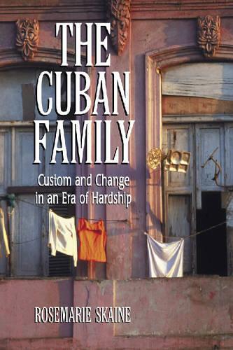 Бумажная книга «The Cuban Family: Custom and Change in an Era of Hardship», автор Розмари Скайн - фото №1