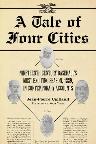 Бумажная книга «A Tale of Four Cities: Nineteenth Century Baseball's Most Exciting Season, 1889, in Contemporary Accounts», автор Жан-Пьер Кайо - фото №1