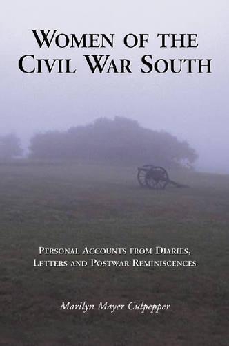Бумажная книга «Women of the Civil War South: Personal Accounts from Diaries, Letters and Postwar Reminiscences», автор Мэрилин Майер Калпеппер - фото №1