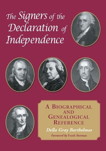 Паперова книга «The Signers of the Declaration of Independence: A Biographical and Genealogical Reference», автор Делла Грей Бартельмас - фото №1