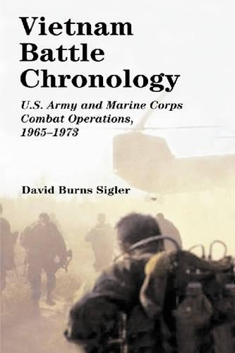 Паперова книга «Vietnam Battle Chronology: U.S. Army and Marine Corps Combat Operations, 1965-1973», автор Девід Бернс Сіглер - фото №1