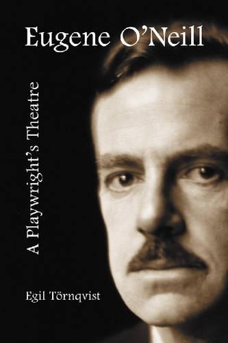 Бумажная книга «Eugene O'Neill: a Playwright's Theatre», автор Эгиль Торнквист - фото №1