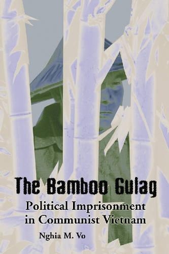 Бумажная книга «The Bamboo Gulag: Political Imprisonment in Communist Vietnam», автор Нгиа М. Во - фото №1