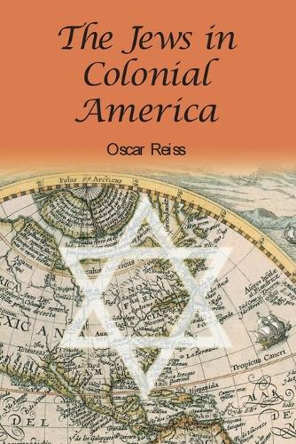 Бумажная книга «The Jews in Colonial America», автор Оскар Рейсс - фото №1