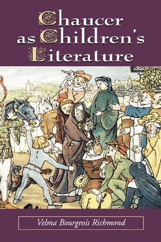Бумажная книга «Chaucer as Children's Literature: Retellings from the Victorian and Edwardian Eras», автор Велма Буржуа Ричмонд - фото №1