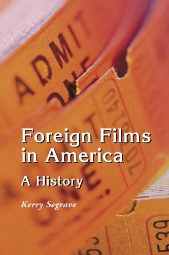 Бумажная книга «Foreign Films in America: A History», автор Керри Сегрейв - фото №1