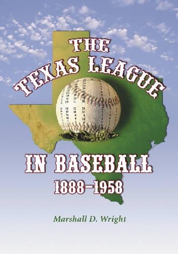 Бумажная книга «The Texas League in Baseball, 1888-1958», автор Маршалл Д. Райт - фото №1