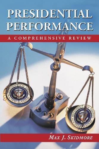 Бумажная книга «Presidential Performance: A Comprehensive Review», автор Макс Дж. Скидмор - фото №1