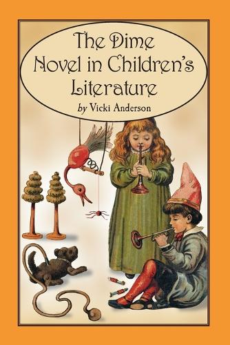 Бумажная книга «The Dime Novel in Children's Literature», автор Вики Андерсон - фото №1