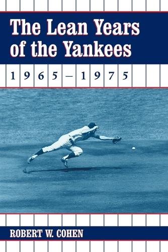 Паперова книга «The Lean Years of the Yankees, 1965-1975», автор Роберт В. Коен - фото №1
