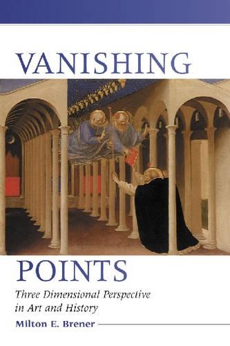 Бумажная книга «Vanishing Points: A History of Three Dimensional Perspective in Art», автор Милтон Э. Бренер - фото №1