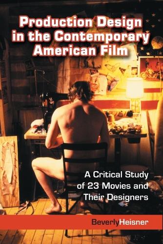 Бумажная книга «Production Design in the Contemporary American Film: A Critical Study of 23 Movies and Their Designers», автор Беверли Хейснер - фото №1