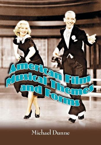 Бумажная книга «American Film Musical Themes and Forms», автор Майкл Данн - фото №1