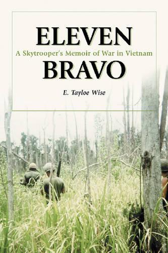 Паперова книга «Eleven Bravo: A Skytrooper's Memoir of War in Vietnam», автор Е. Тейлор Вайз - фото №1