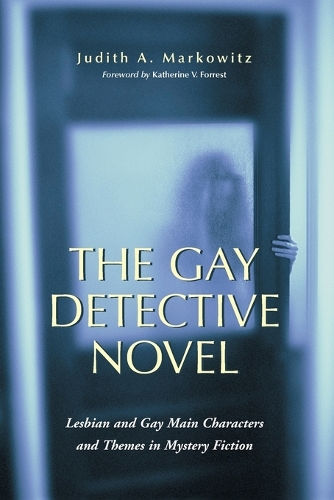 Бумажная книга «The Gay Detective Novel: Lesbian and Gay Main Characters and Themes in Mystery Fiction», автор Джудит А. Марковиц - фото №1