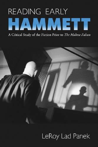 Бумажная книга «Reading Early Hammett: A Critical Study of the Fiction Prior to the Maltese Falcon», автор Лерой Лад Панек - фото №1